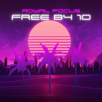 Free B4 10 by Royal Focus