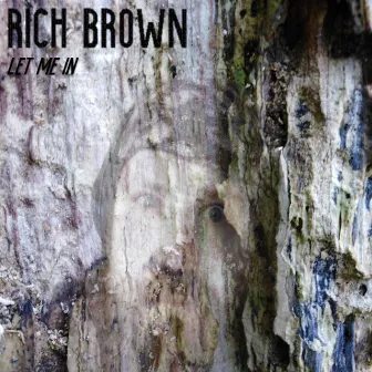 Let Me In by Rich Brown