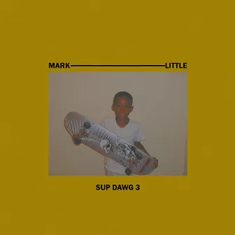 Sup Dawg 3 by Marklittle