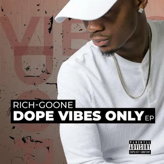 Dope Vibes Only EP by Rich-Goone