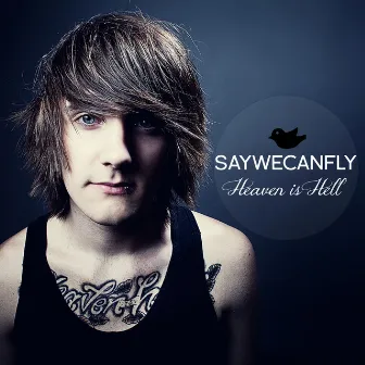 Heaven Is Hell by SayWeCanFly