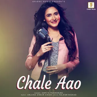 Chale Aao by Arpita Mukherjee