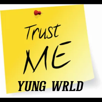 Trust Me by Yung Wrld