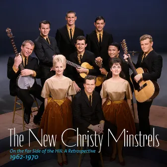 On the Far Side of the Hill: A Retrospective 1962-1970 by The New Christy Minstrels