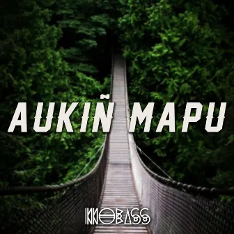 Aukiñ Mapu by Innobass