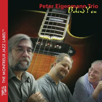 Behind You by Peter Eigenmann Trio