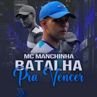 Batalha pra Vencer by MC Manchinha