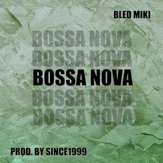 Bossa Nova by Bled Miki