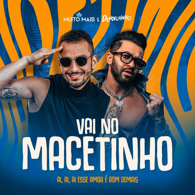 Vai no Macetinho (Ai, Ai, Ai Esse Amor É Bom Demais)