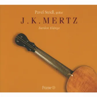 J. K. Mertz: Barden-Klänge by Pavel Steidl