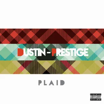 Plaid by Dustin-Prestige