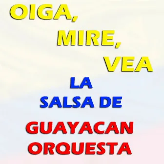 Oiga, Mire, Vea by Guayacán Orquesta