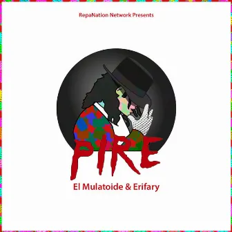 Pire by El Mulatoide & EriFary