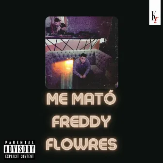 Me Mató by Freddy Flowres