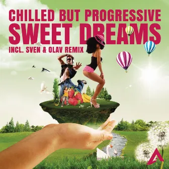 Sweet Dreams by Chilled But Progressive