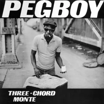 Three Chord Monte by Pegboy