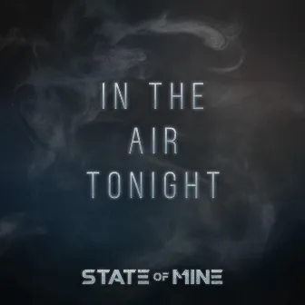 In The Air Tonight by State of Mine