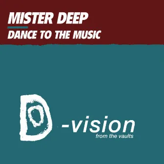 Dance to the Music by Mister Deep