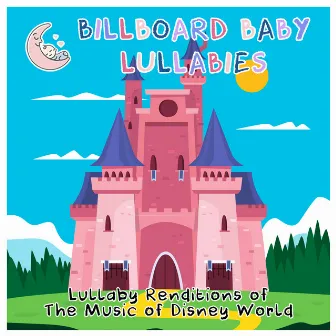 Lullaby Renditions of the Music of Disney World by Unknown Artist