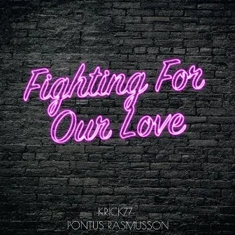 Fighting for Our Love by Krickzz