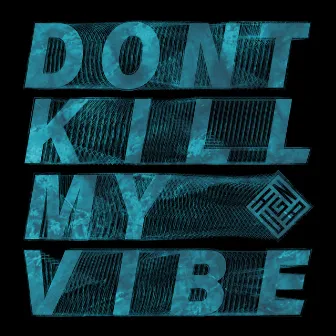 Don't Kill My Vibe by 宇洋鐘