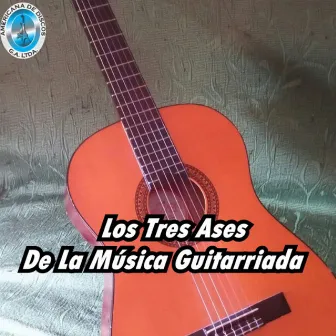 Los Tres Ases de la Música Guitarriada by Gildardo Zapata