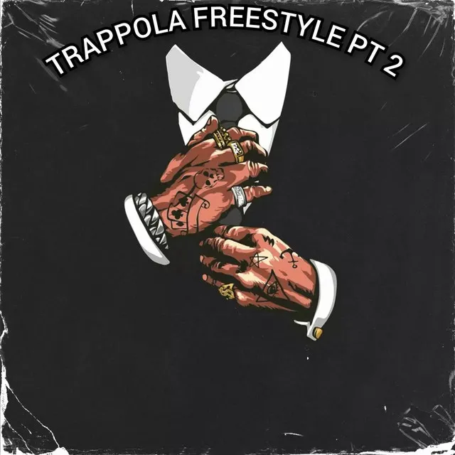 TRAPPOLA FREESTYLE, Pt. 2