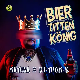 Biertittenkönig by Matusa