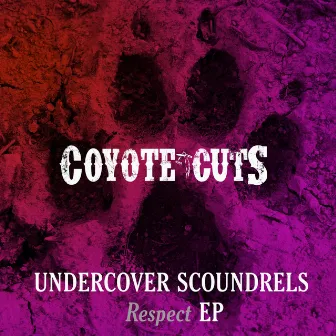 Respect by Undercover Scoundrels