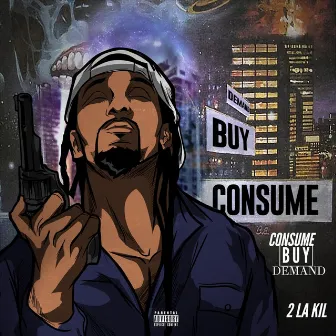 Consume Buy Demand by 2 La Kil