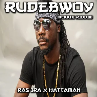 Rudebwoy by Ras Ira