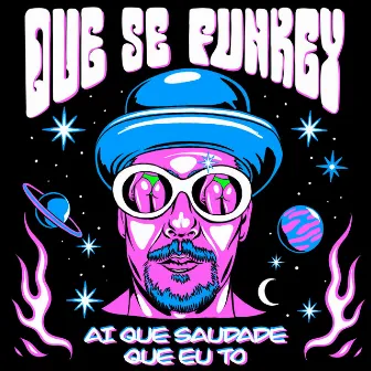 Ai Que Saudade Que Eu Tô by Que Se Funkey