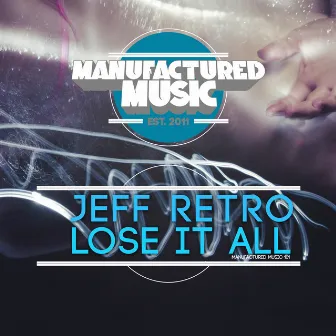 Lose It All by Jeff Retro