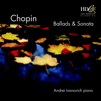 Chopin Ballades & Sonata by Andrei Ivanovich