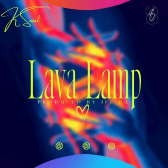 Lava Lamp by K Soul