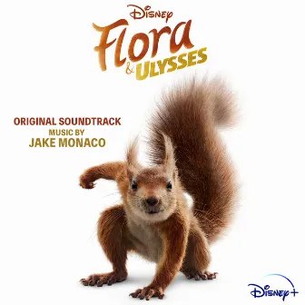 Flora & Ulysses (Original Soundtrack) by Jake Monaco