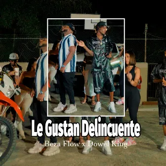 Le Gustan Delincuente by Beza Flow