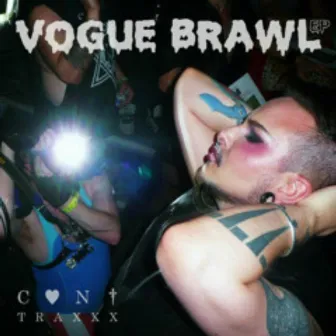 VOGUE BRAWL EP by Cvnt Traxxx