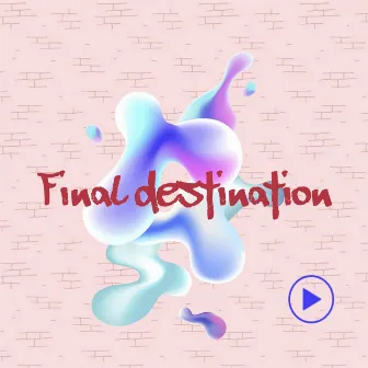 Final Destination by $unny with the dollar sign