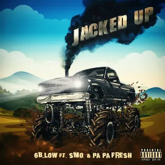 Jacked Up by 6B.Low