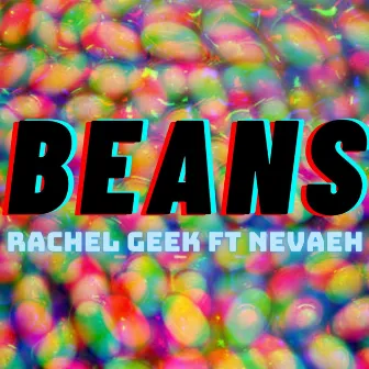 Beans by Rachel Geek