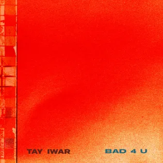 Bad4u by Tay Iwar