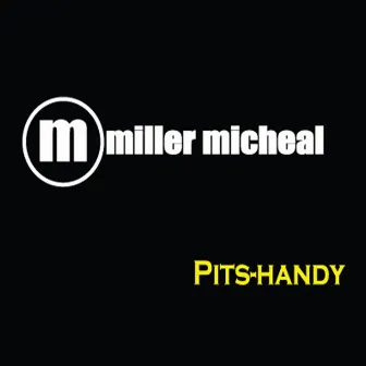 Pits Handy by Miller Micheal