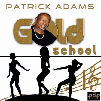 GOLD SCHOOL by Patrick Adams