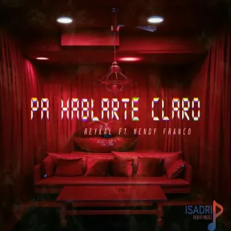 PA' HABLARTE CLARO by ReyKal