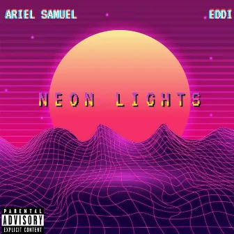 NEON LIGHTS by Ariel Samuel