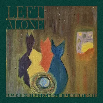 Left Alone by ArashiGenki