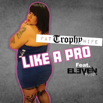 Like a Pro by Fat Trophy Wife