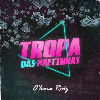 Tropa das Pretinhas by O'hara Raiz