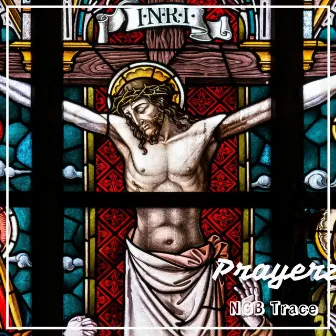 Prayerz by NGB Trace